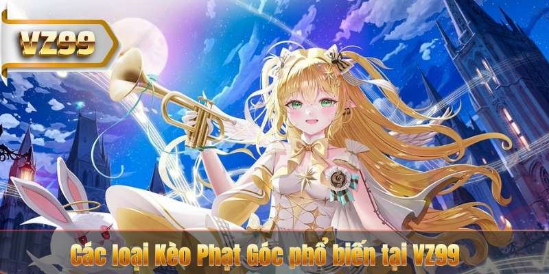 Các loại Kèo Phạt Góc phổ biến tại VZ99