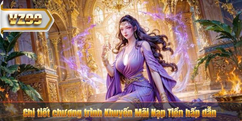 Chi tiết chương trình Khuyến Mãi Nạp Tiền hấp dẫn