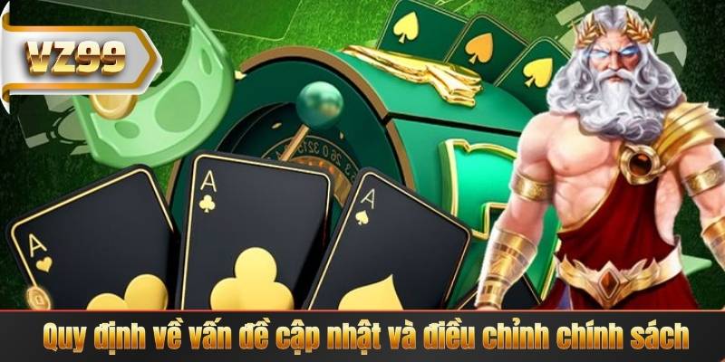 Quy định về vấn đề cập nhật và điều chỉnh chính sách