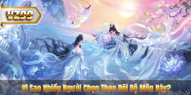 Vì Sao Nhiều Người Chọn Theo Dõi Bộ Môn Này?